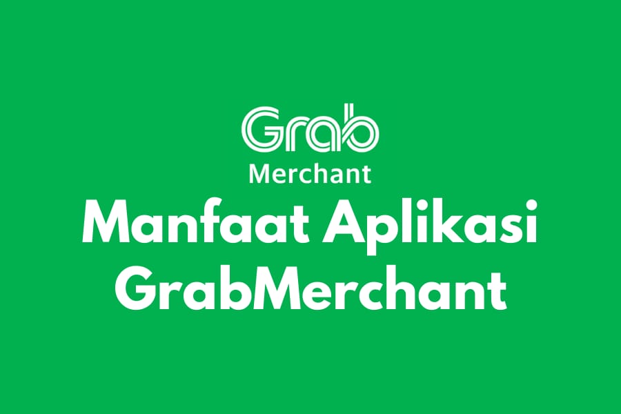 Banyak sekali manfaat & fitur yang memudahkan mitra pada aplikasi GrabMerchant