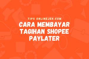 Cara membayar tagihan yang ada di Shopee PayLater ada 3 metode, apa saja? Simak ulasan di Onlinejek.