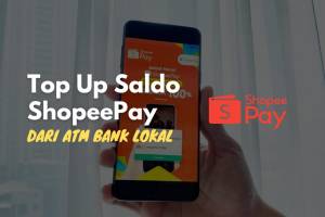 Simak ulasan kami mengenai cara top up ShopeePay dari ATM.