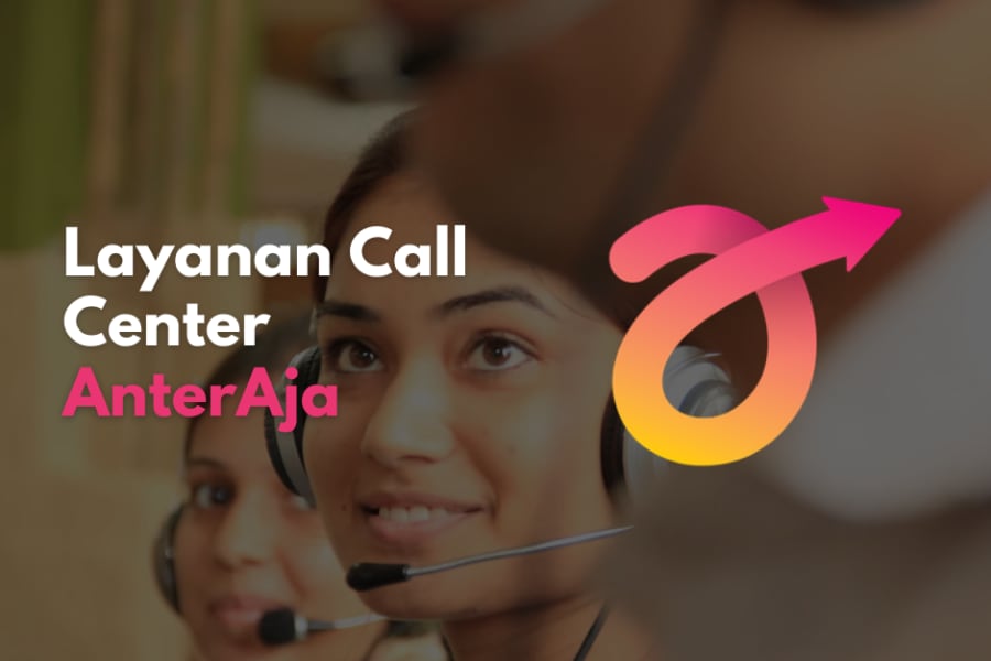 Bagaimana cara menghubungi layanan call center AnterAja? Simak dalam artikel kami berikut.