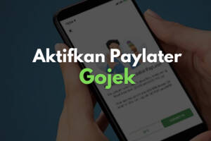Aktifkan Paylater Gojek sekarang juga