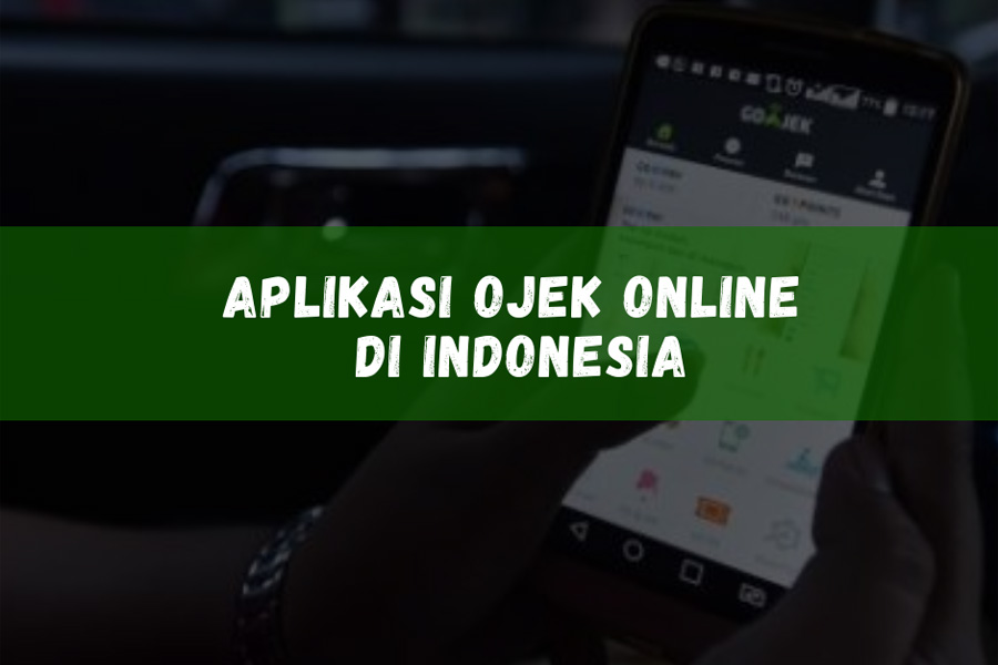 Beberapa aplikasi ojek online yang ada di Indonesia