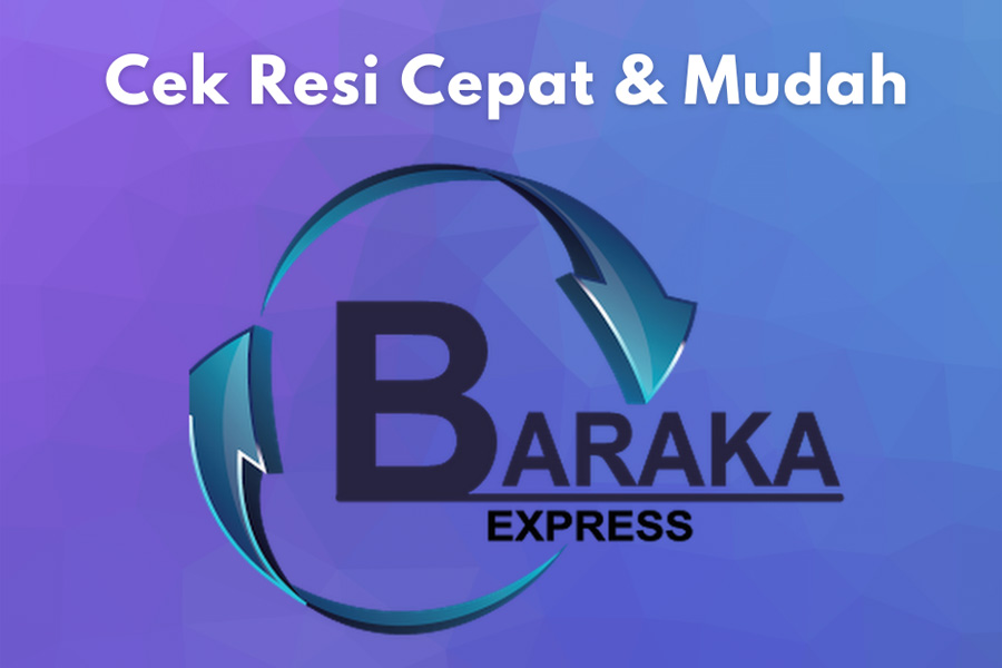 Cek resi dengan mudah Baraka Express